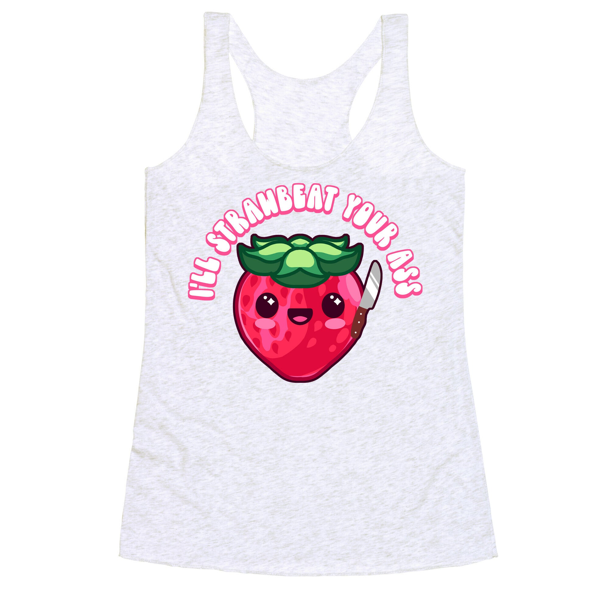 I'll Strawbeat Your Ass Strawberry Racerback Tank